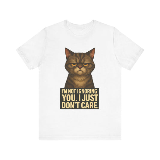 Grumpy Cat Tee - "I’m Not Ignoring You, I Just Don’t Care" Graphic T-Shirt