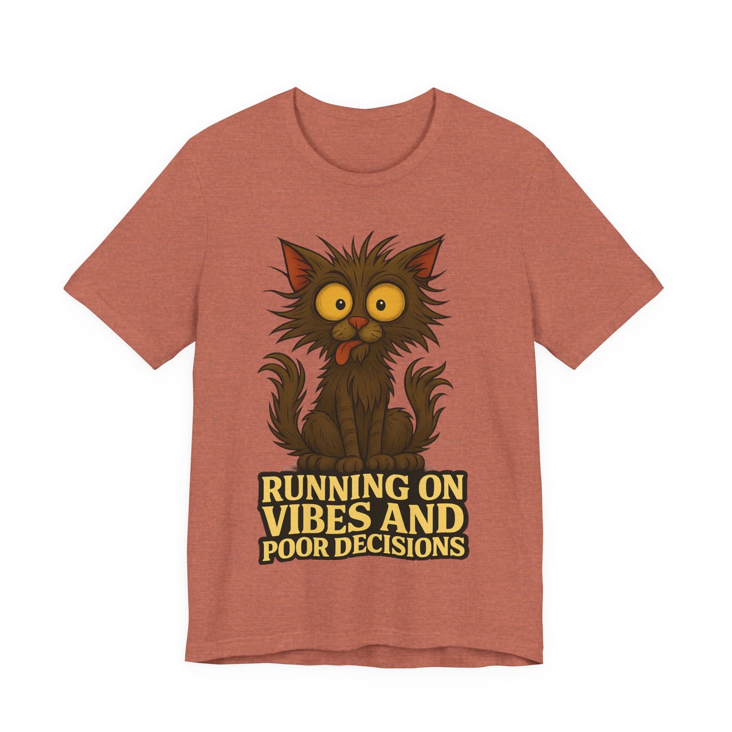 Funny Cat T-Shirt — "Running on Vibes and Poor Decisions" Graphic Tee