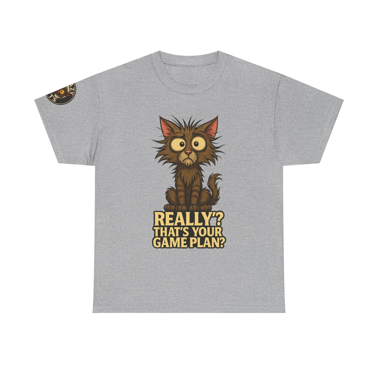 Crazy Cats Graphic Tee — "Really? That’s Your Game Plan?" Cute Cat Shirt for Cat Lovers