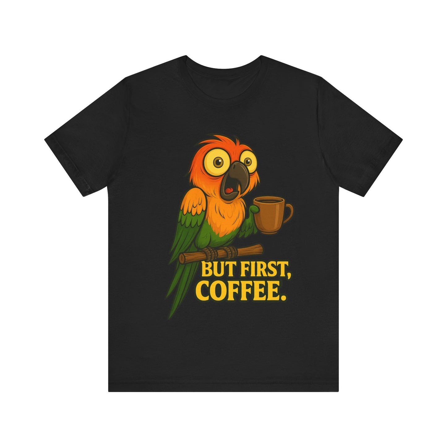 But First Coffee Parrot T-Shirt — Funny Coffee Lover Tee