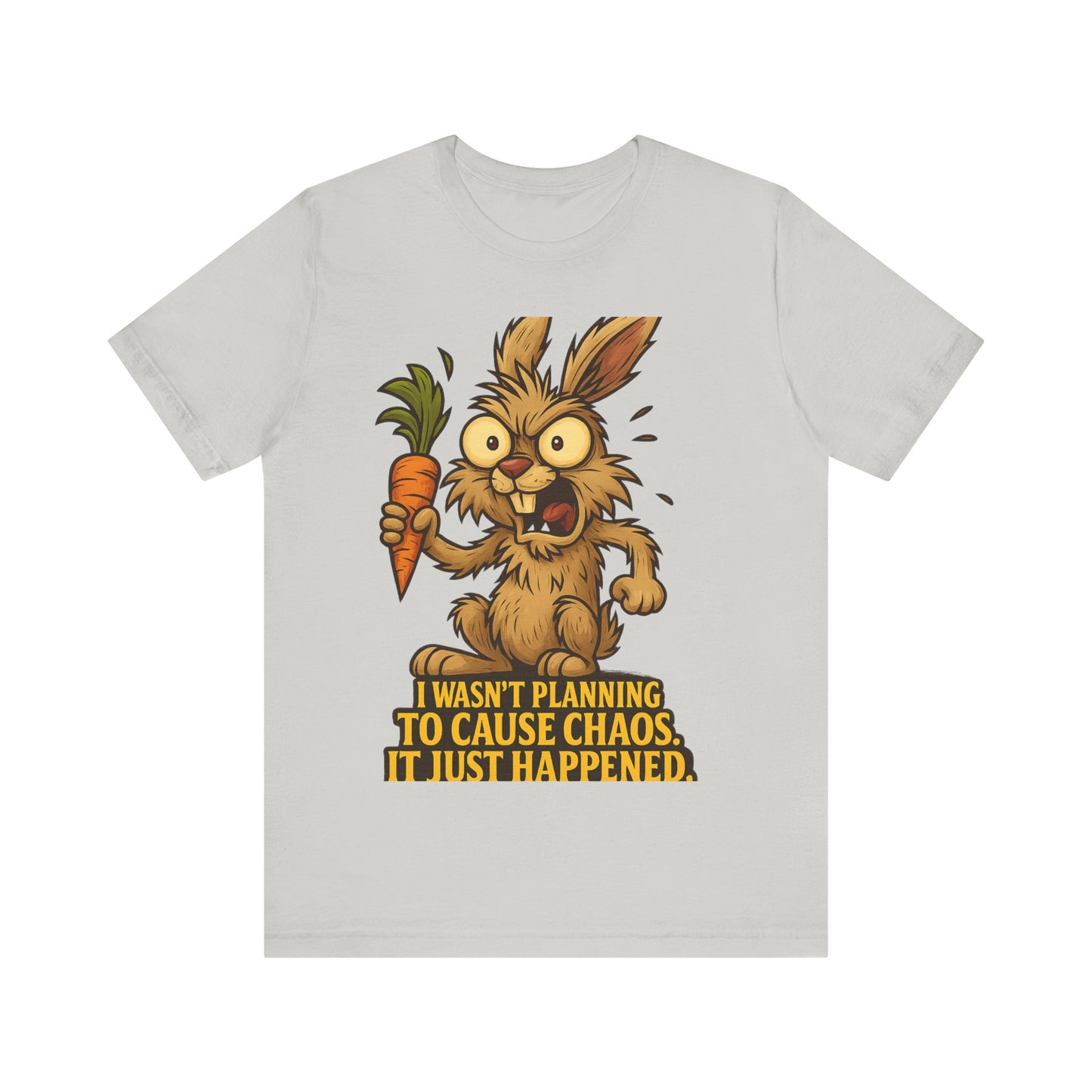 Funny Bunny T-Shirt — "I Wasn't Planning to Cause Chaos, It Just Happened" Cartoon Tee