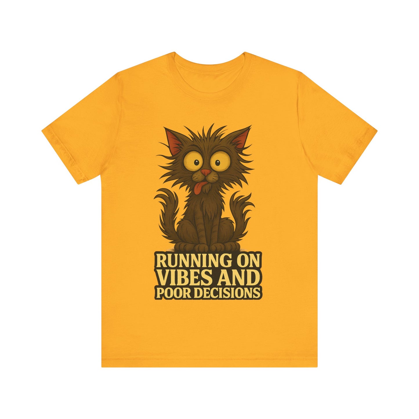 Funny Cat T-Shirt — "Running on Vibes and Poor Decisions" Graphic Tee