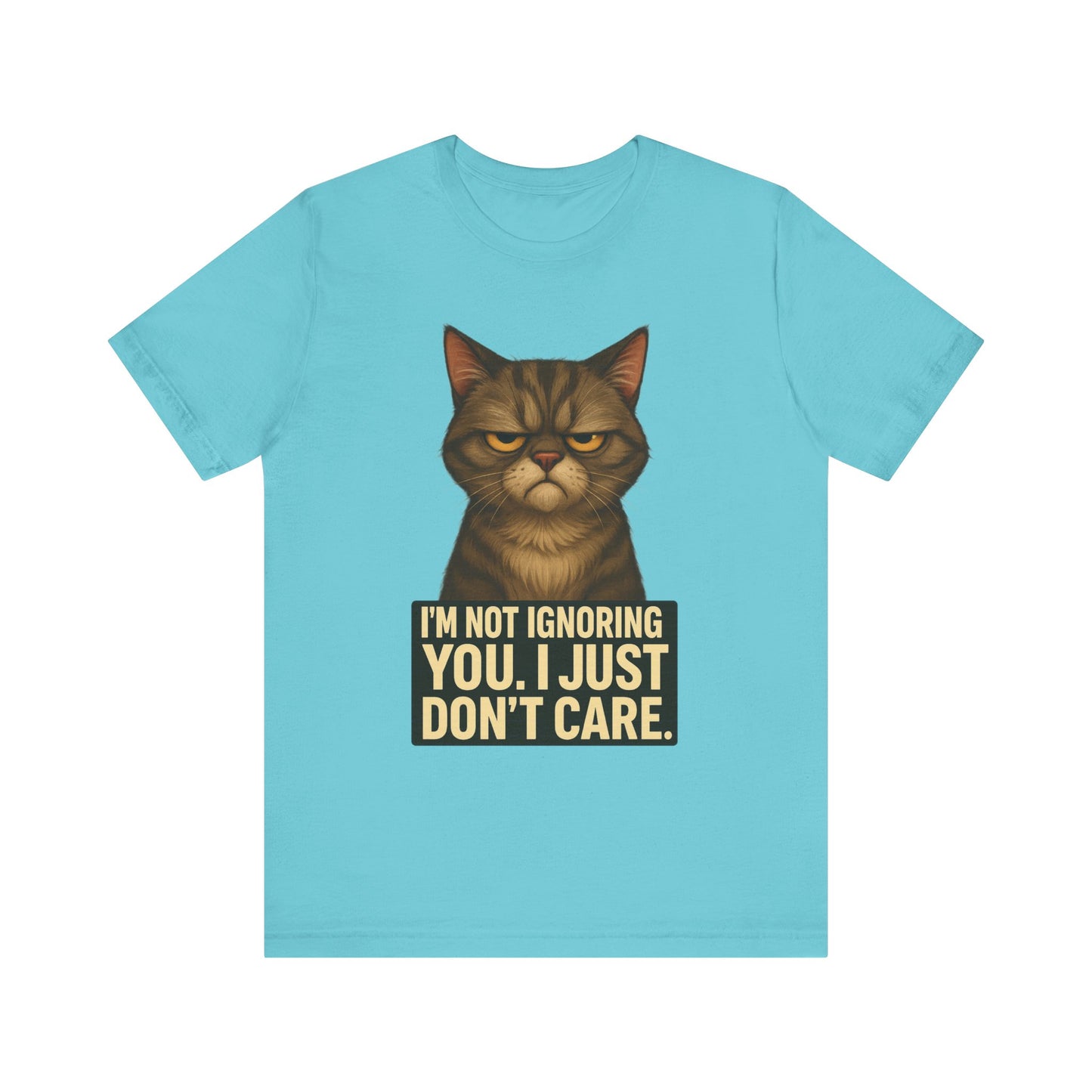 Grumpy Cat Tee - "I’m Not Ignoring You, I Just Don’t Care" Graphic T-Shirt