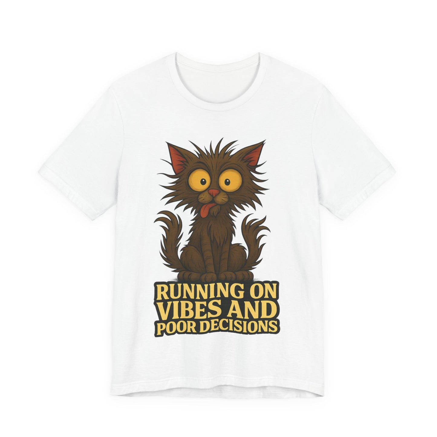 Funny Cat T-Shirt — "Running on Vibes and Poor Decisions" Graphic Tee