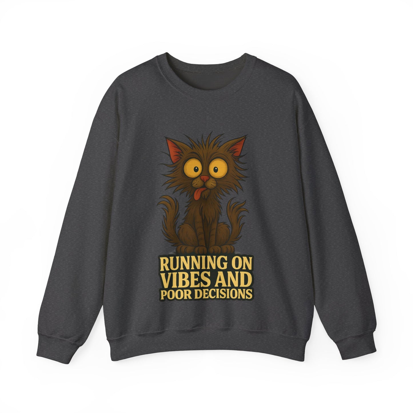 Sweatshirt — "Running on Vibes and Poor Decisions" Cute Crazy Cat Graphic Crewneck