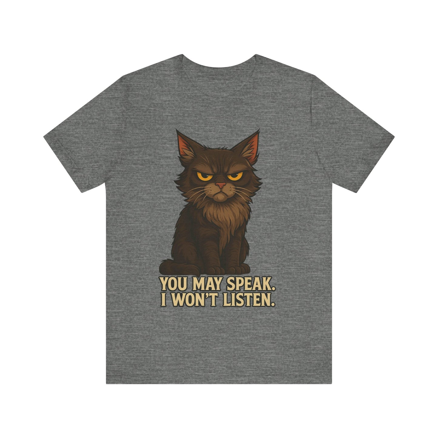 You May Speak, I Won’t Listen Cat Tee