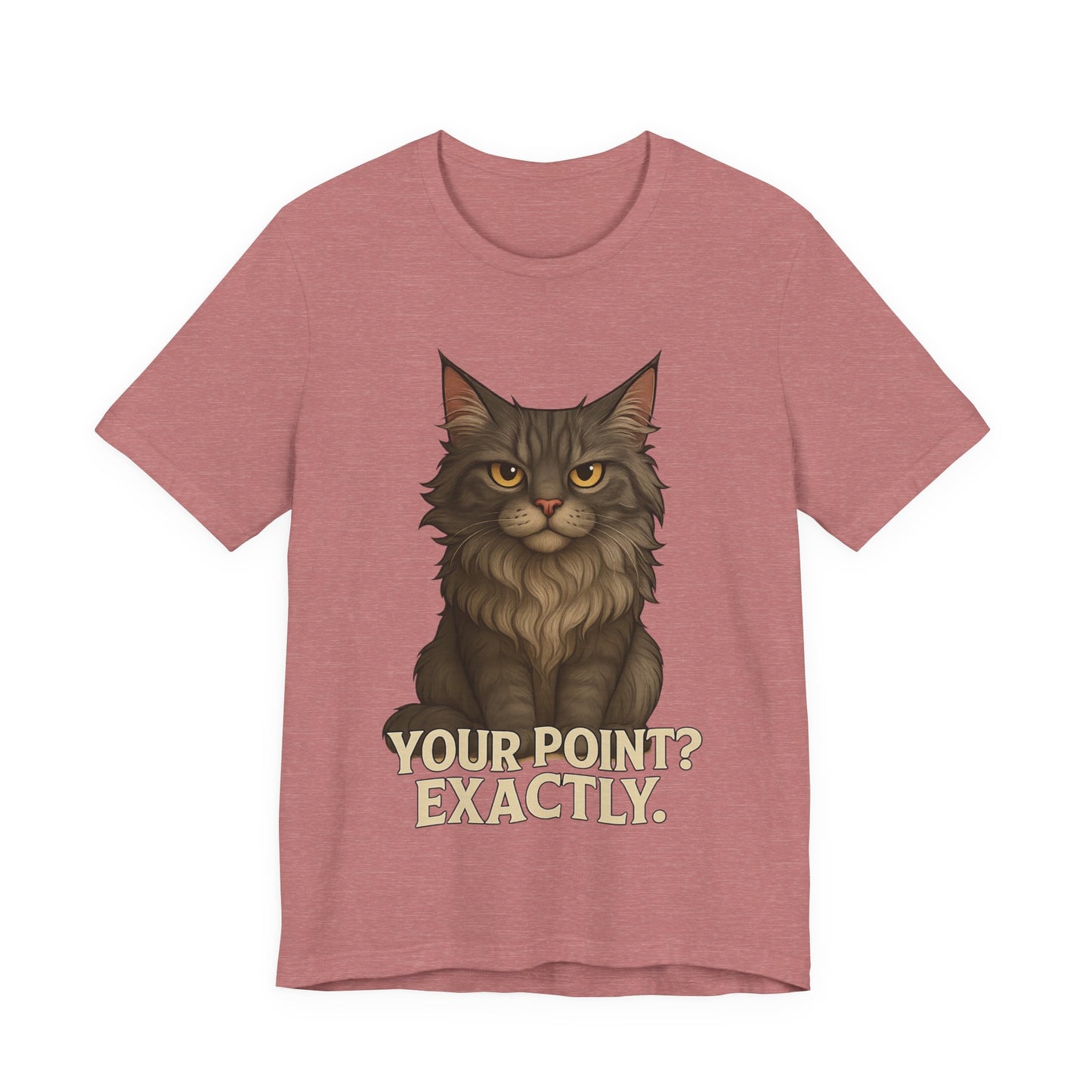 Cat Graphic Tee — "Your Point? Exactly." Sarcastic Maine Coon T-Shirt
