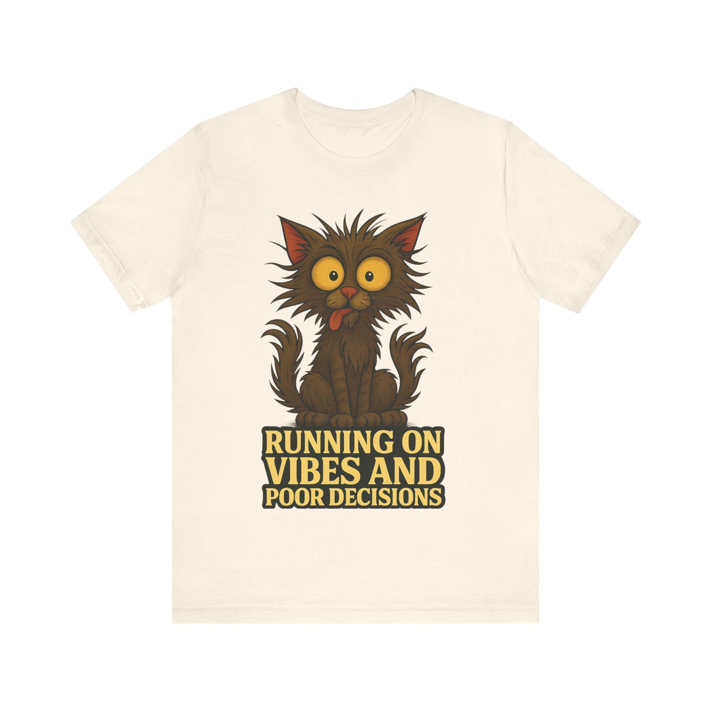 Funny Cat T-Shirt — "Running on Vibes and Poor Decisions" Graphic Tee