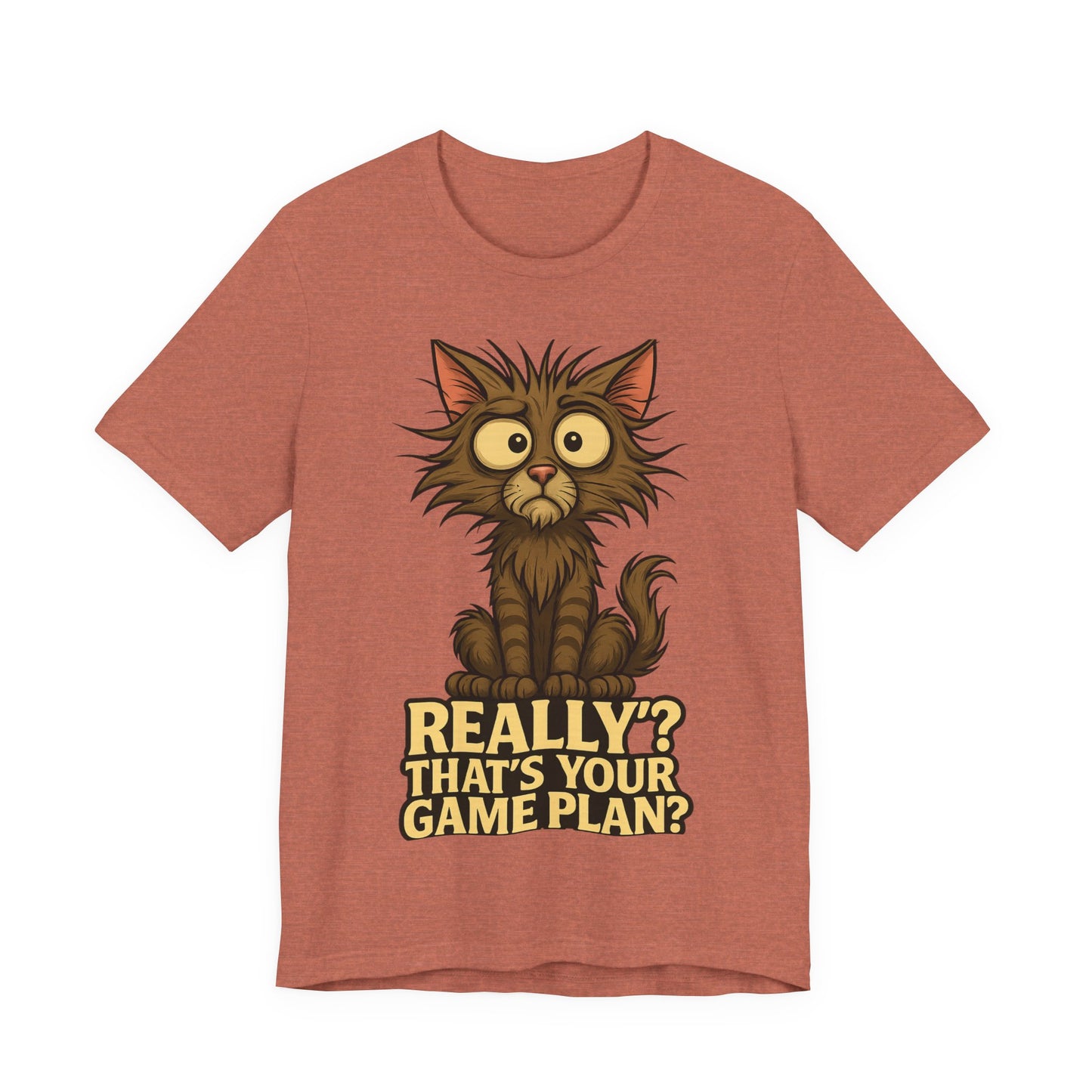 Funny Cat T‑Shirt — “Really? That’s Your Game Plan?” Cute Shocked Kitten Tee
