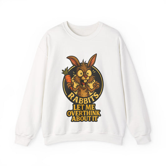 Rabbit Overthinker Crewneck Sweatshirt – "Rabbits Let Me Overthink About It" Graphic