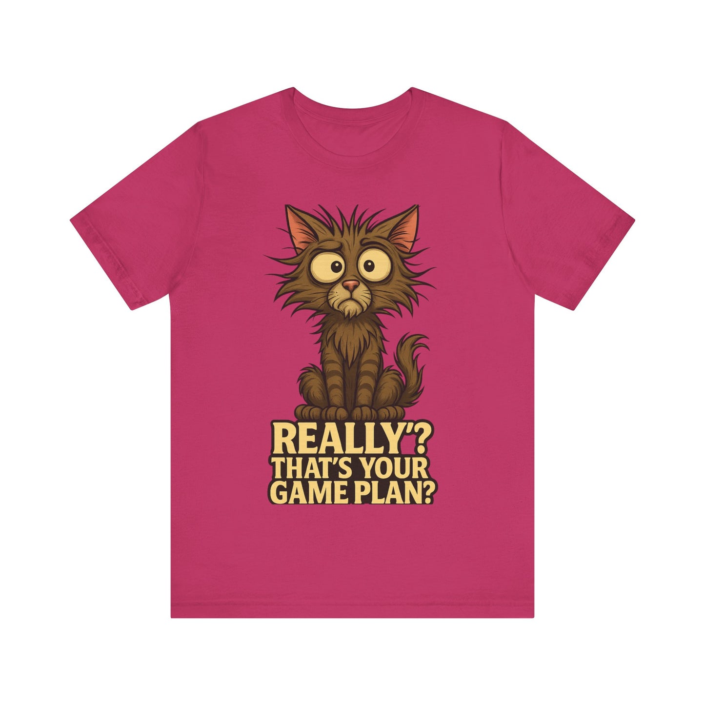 Funny Cat T‑Shirt — “Really? That’s Your Game Plan?” Cute Shocked Kitten Tee