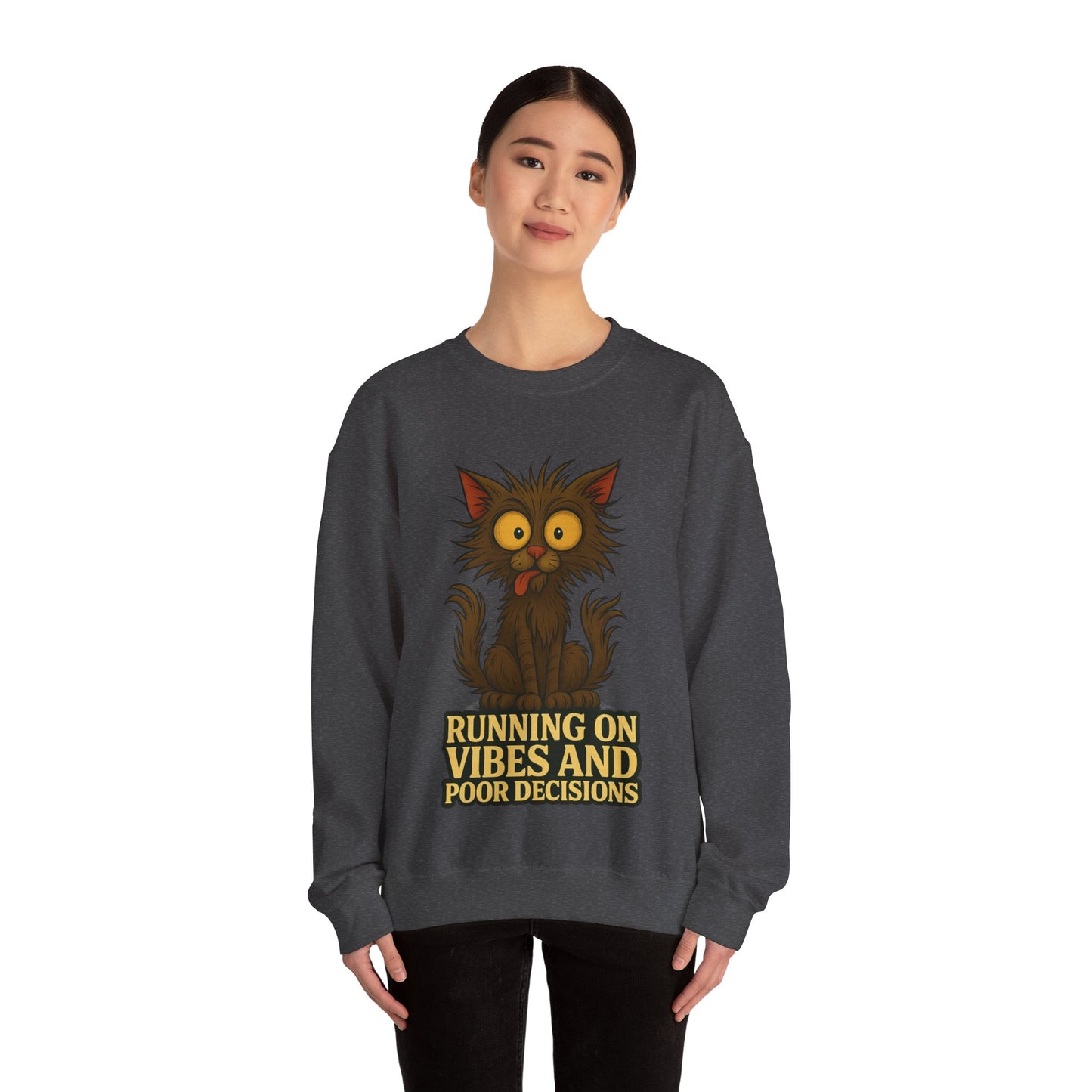Sweatshirt — "Running on Vibes and Poor Decisions" Cute Crazy Cat Graphic Crewneck