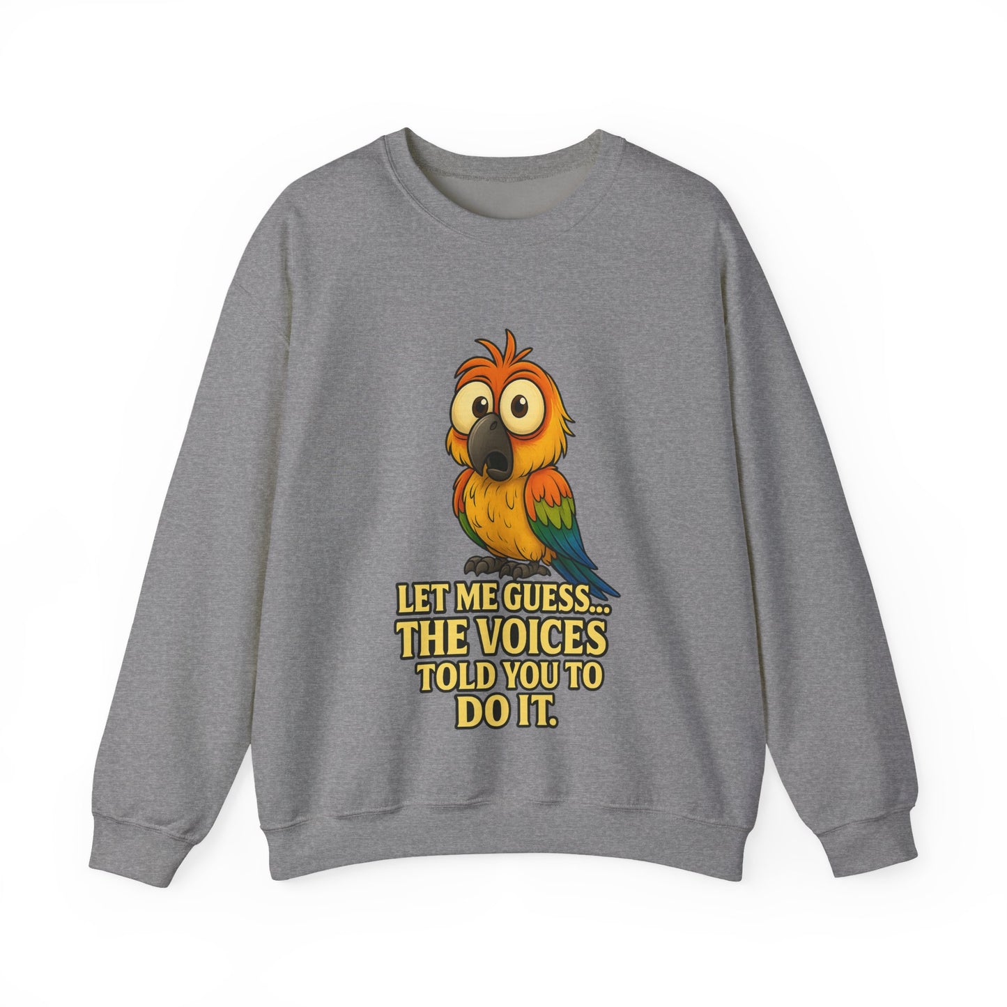 Parrot Crewneck Sweatshirt – “Let Me Guess… The Voices Told You To Do It” Graphic