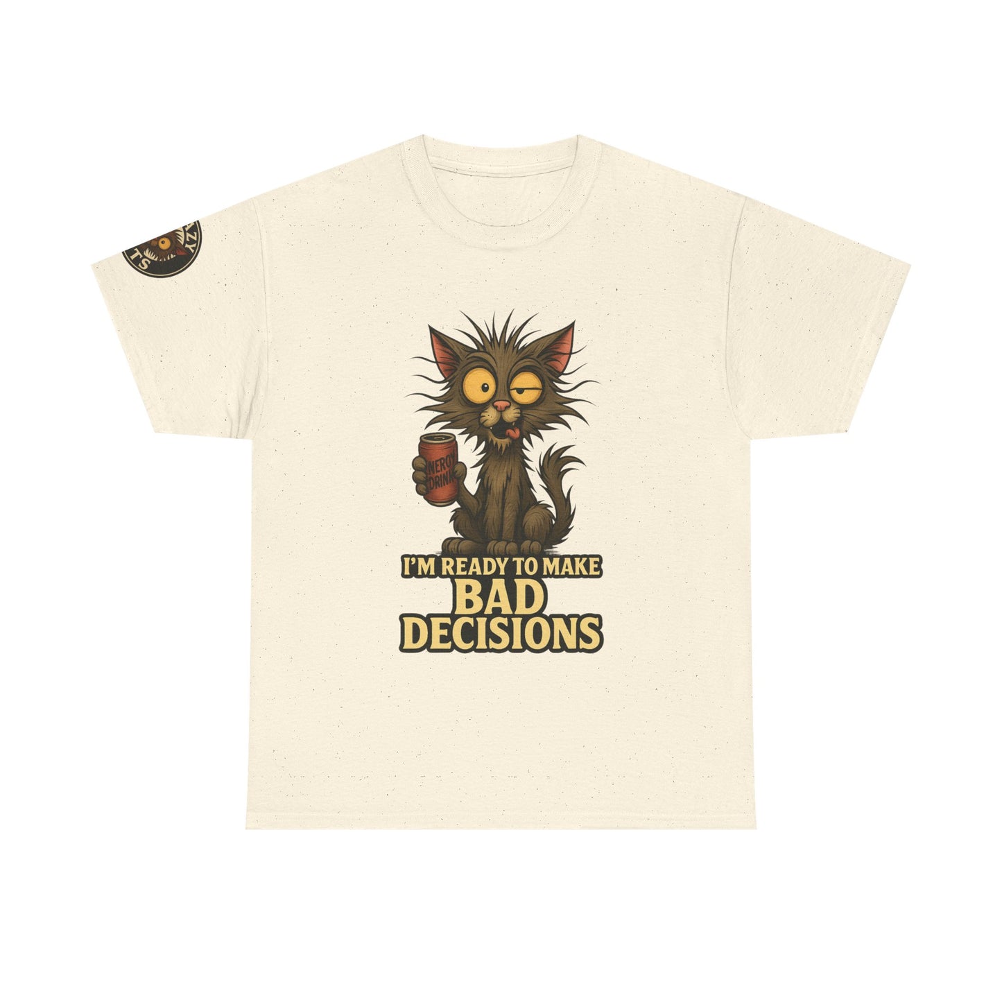 T-Shirt — "I’m Ready to Make Bad Decisions" Funny Cat Graphic Tee