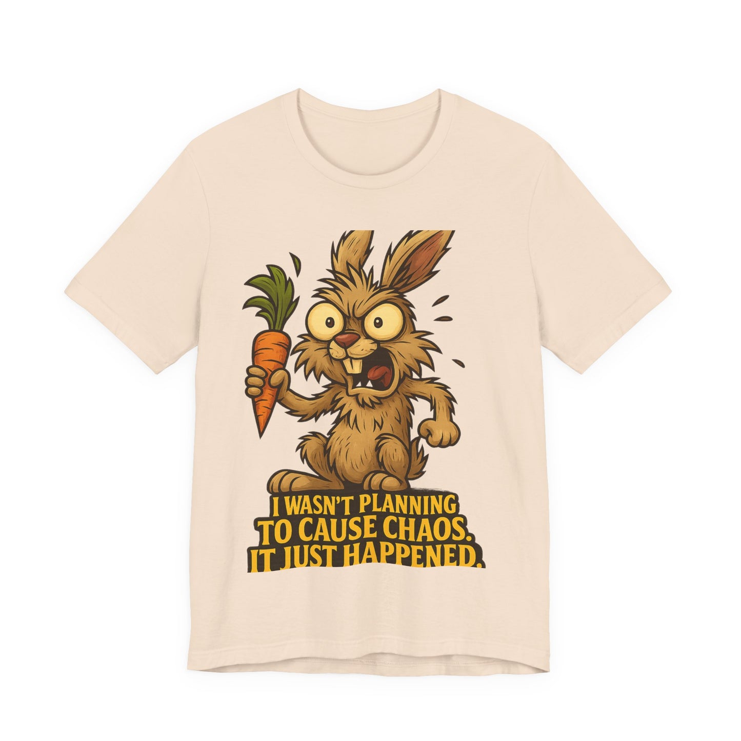 Funny Bunny T-Shirt — "I Wasn't Planning to Cause Chaos, It Just Happened" Cartoon Tee