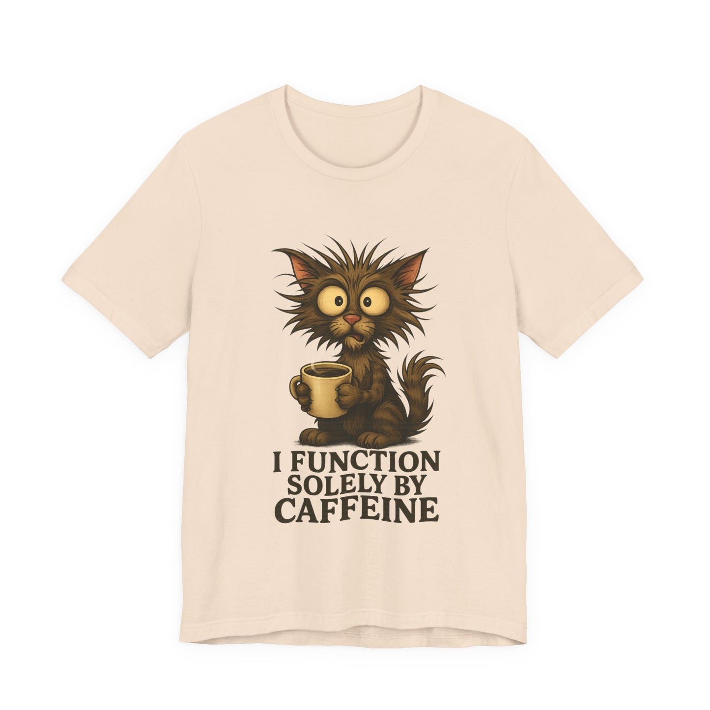 Caffeine Cat Tee — "I Function Solely by Caffeine" Coffee Lover Shirt