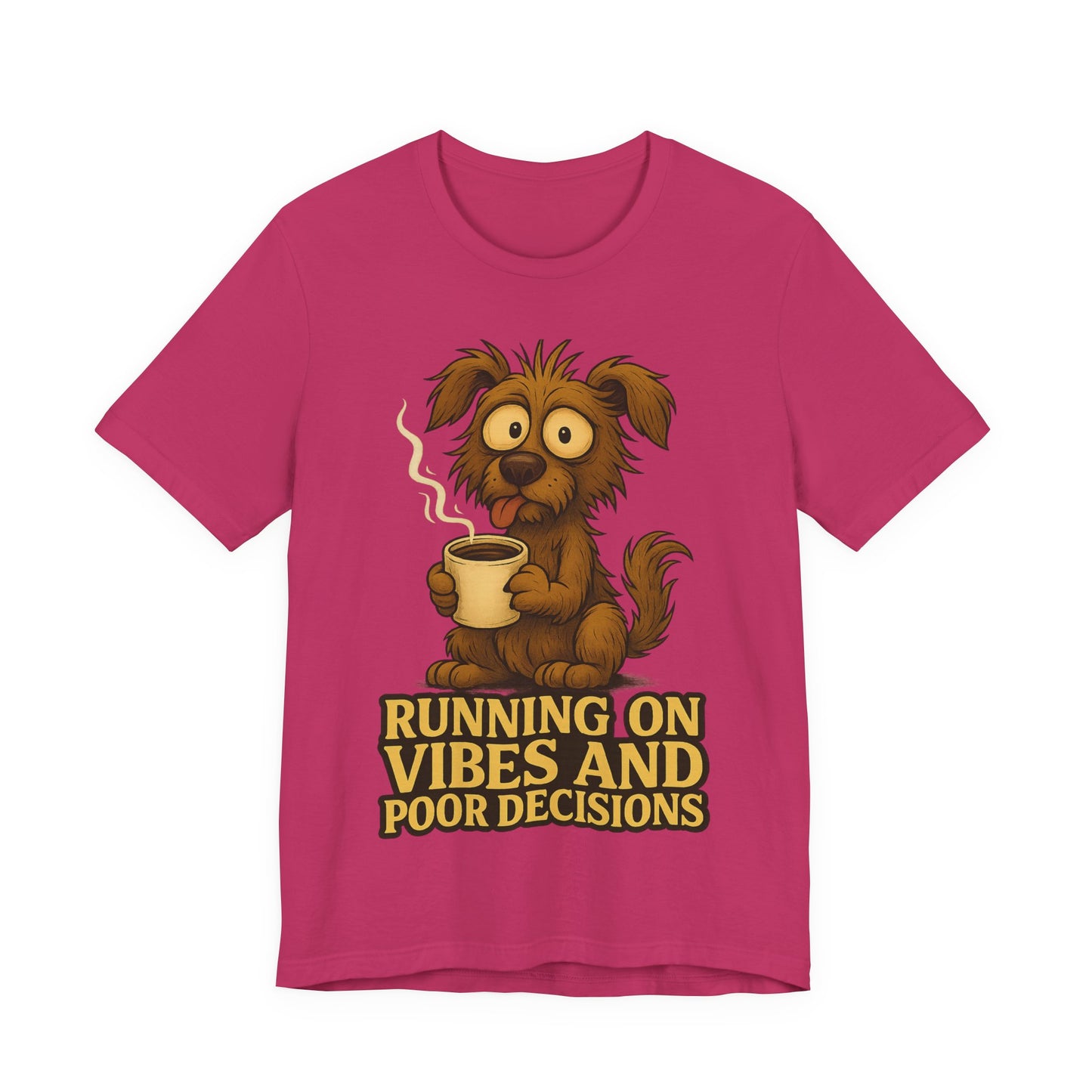 Running on Vibes and Poor Decisions Tee — Funny Coffee Dog Graphic T-Shirt
