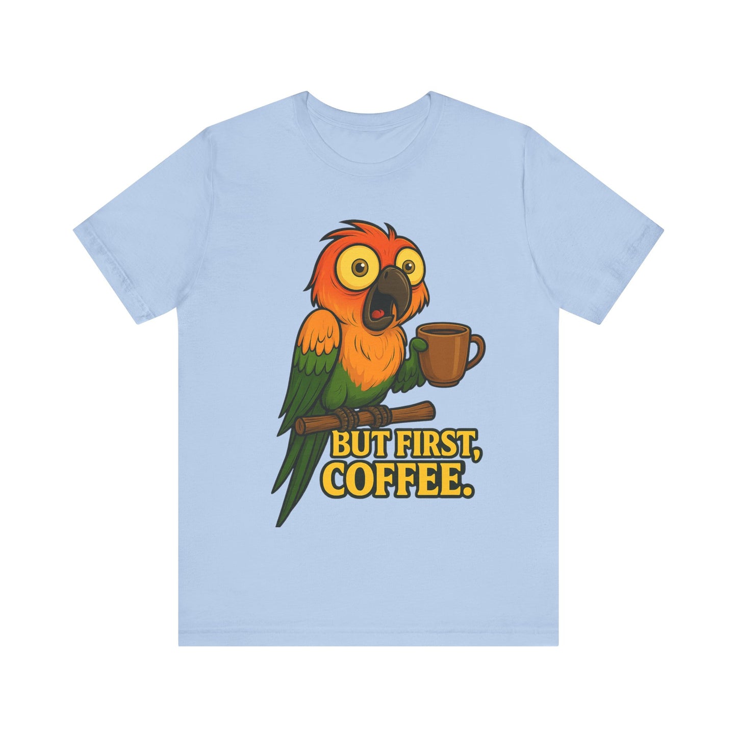 But First Coffee Parrot T-Shirt — Funny Coffee Lover Tee