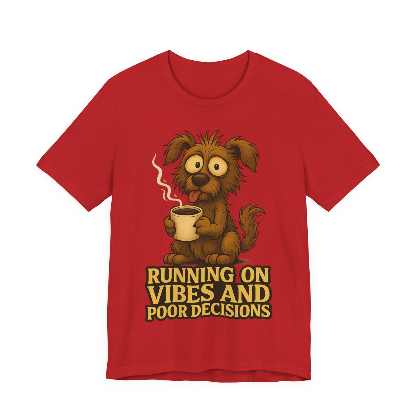 Running on Vibes and Poor Decisions Tee — Funny Coffee Dog Graphic T-Shirt