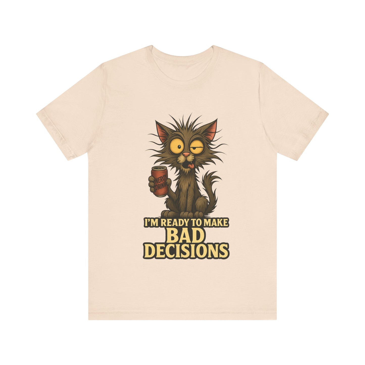 I'm Ready To Make Bad Decisions Cat T-Shirt