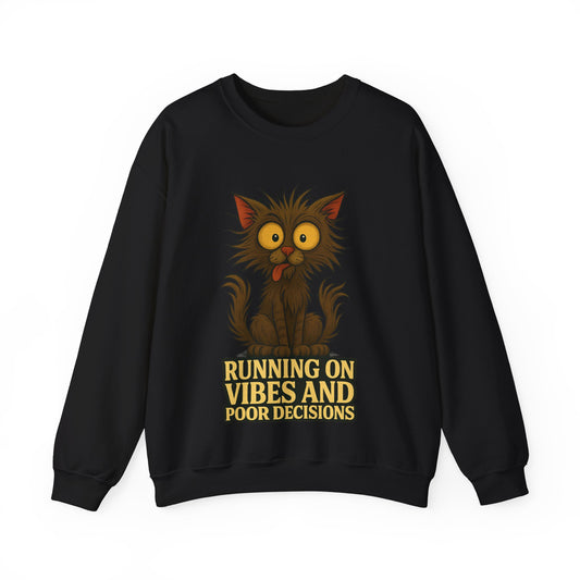 Sweatshirt — "Running on Vibes and Poor Decisions" Cute Crazy Cat Graphic Crewneck