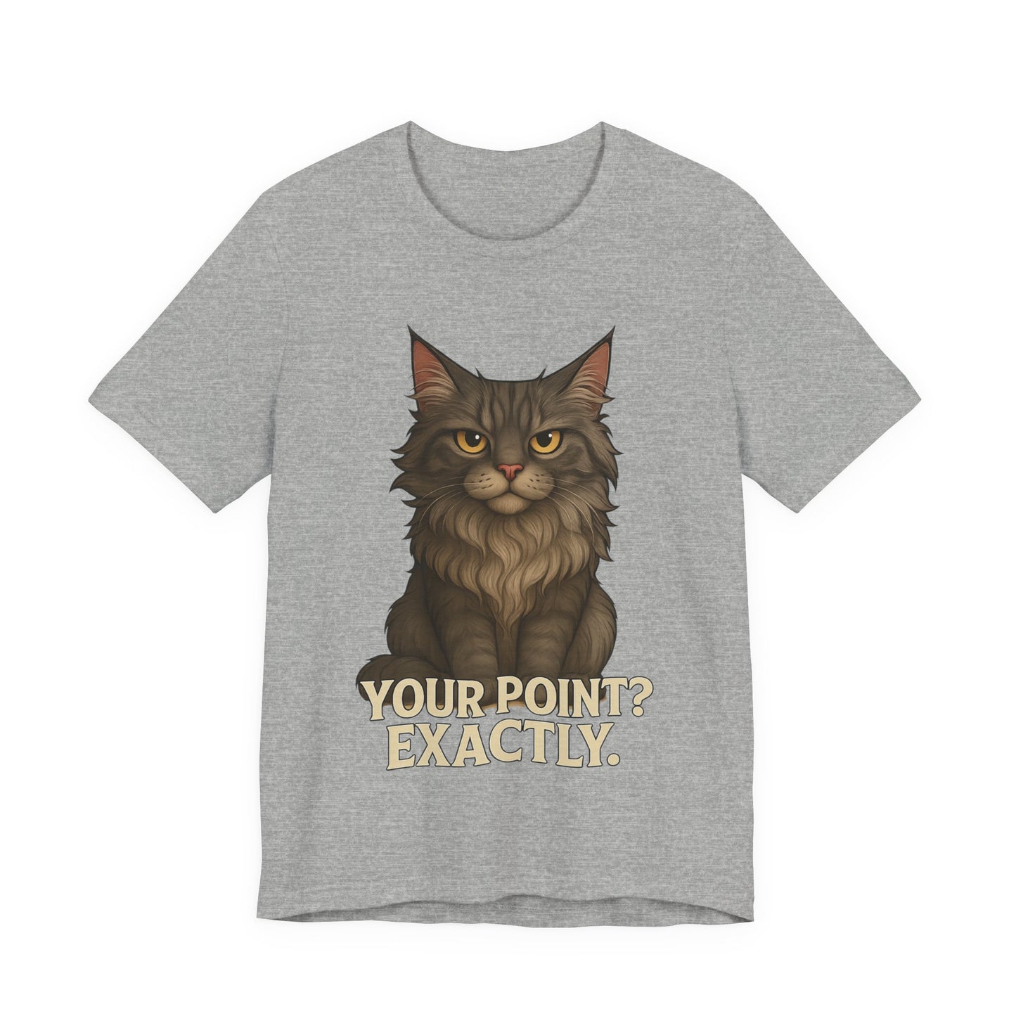 Cat Graphic Tee — "Your Point? Exactly." Sarcastic Maine Coon T-Shirt