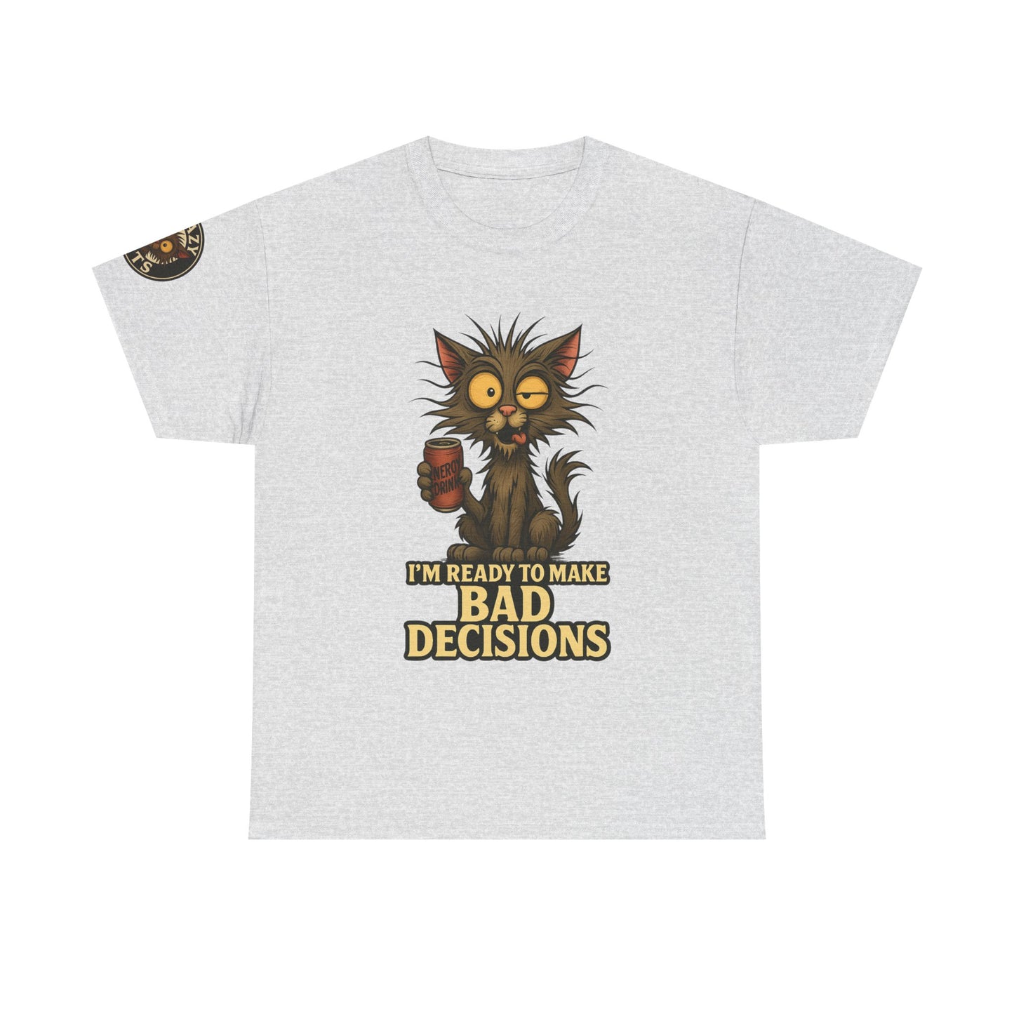 T-Shirt — "I’m Ready to Make Bad Decisions" Funny Cat Graphic Tee