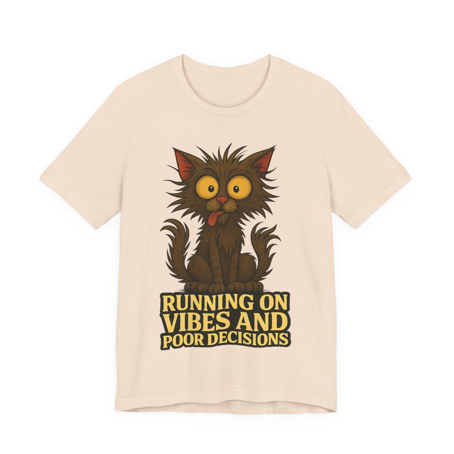 Funny Cat T-Shirt — "Running on Vibes and Poor Decisions" Graphic Tee