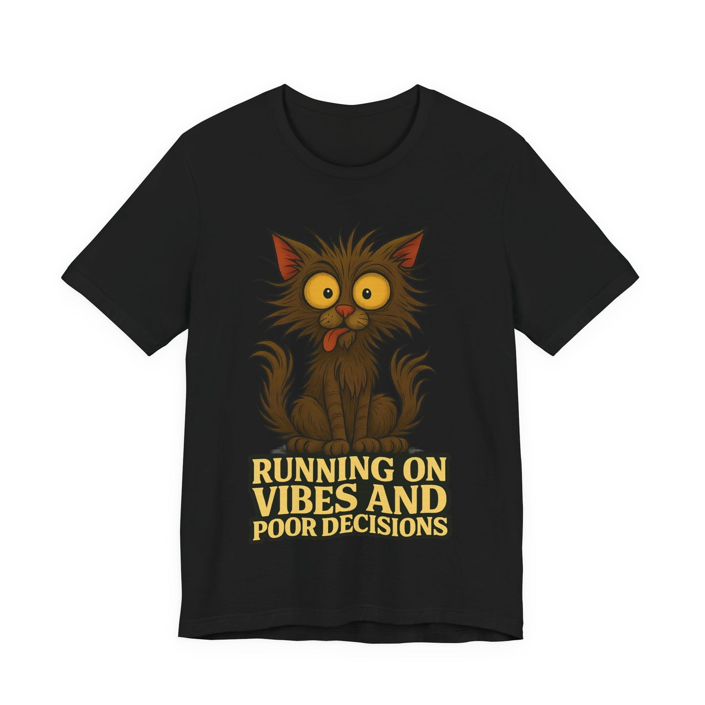 Funny Cat T-Shirt — "Running on Vibes and Poor Decisions" Graphic Tee